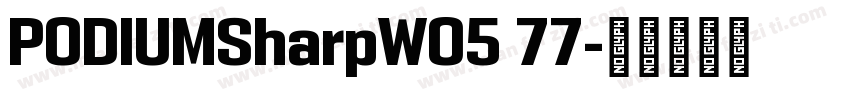 PODIUMSharpW05 77字体转换